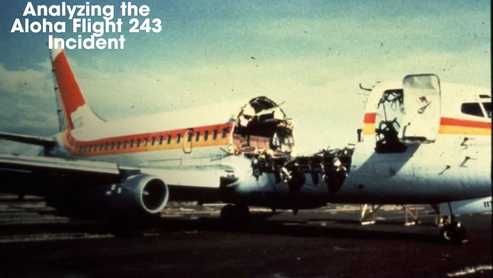 Analyzing the Aloha Flight 243 Incident: A Comprehensive Account